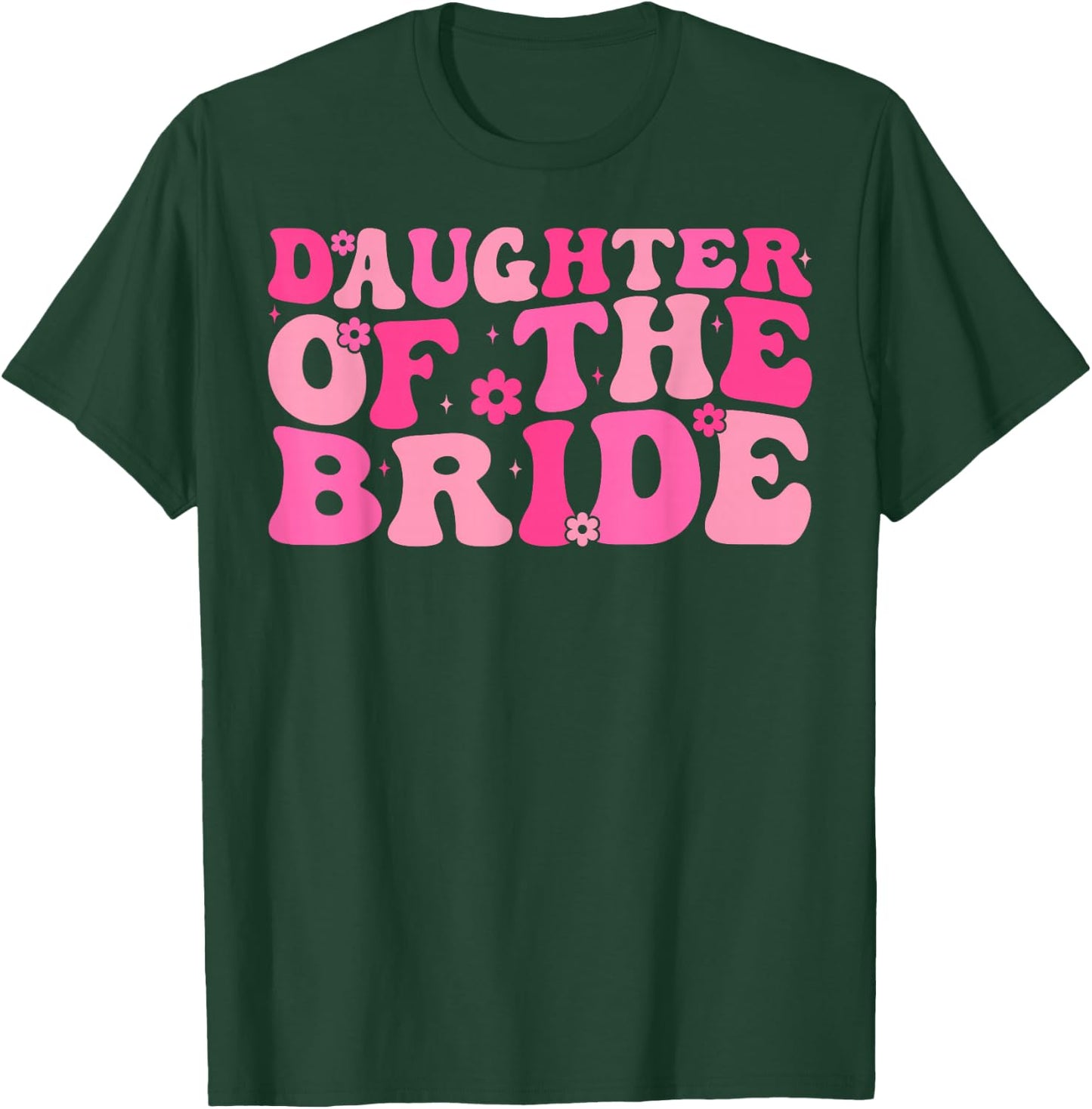 Daughter of the Bride Wedding Party Family Costume Retro T-Shirt - T-Shirt | Forest