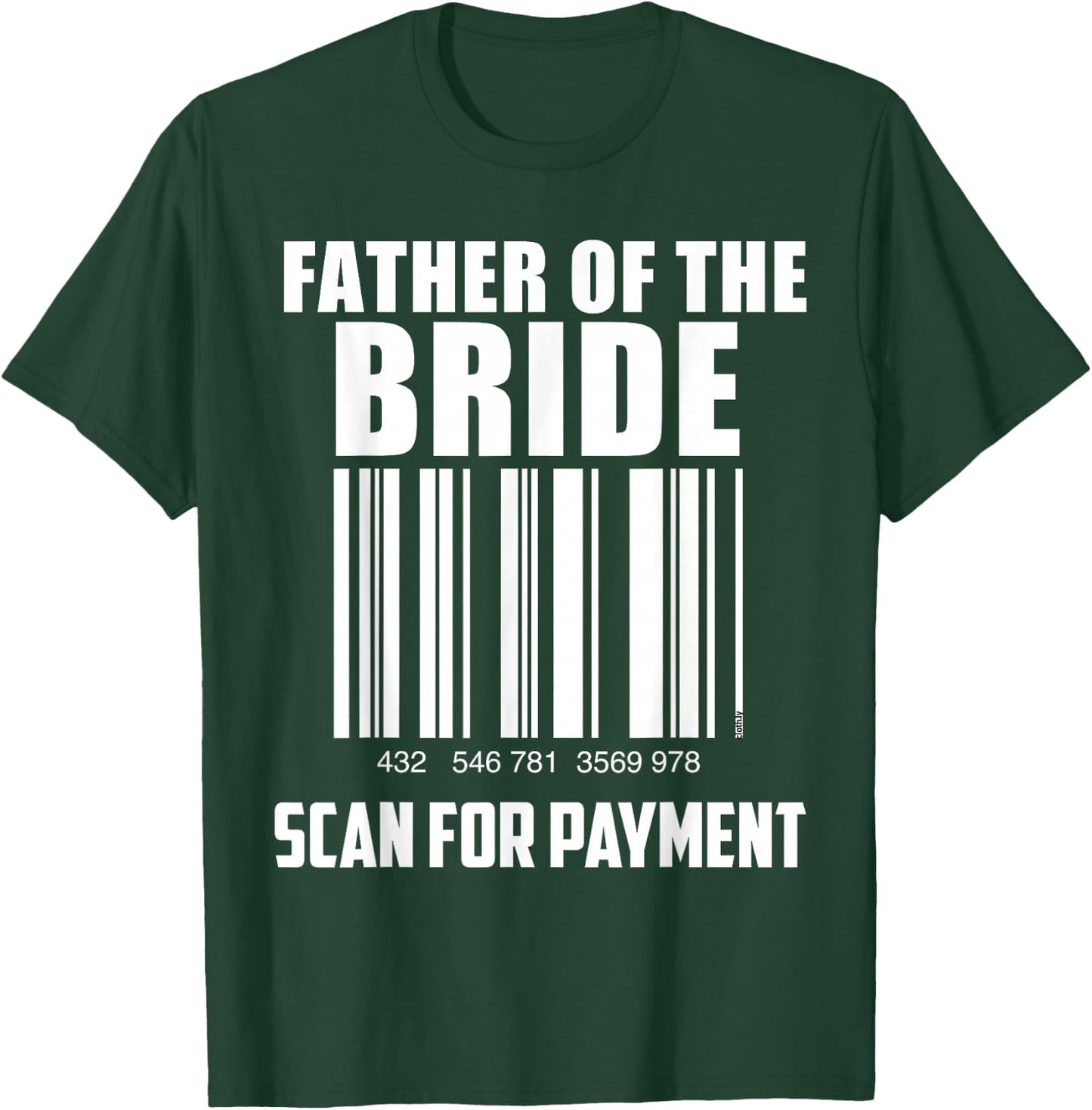 Father of the Bride Barcode Scan for Payment Funny T-Shirt - T-Shirt | Forest