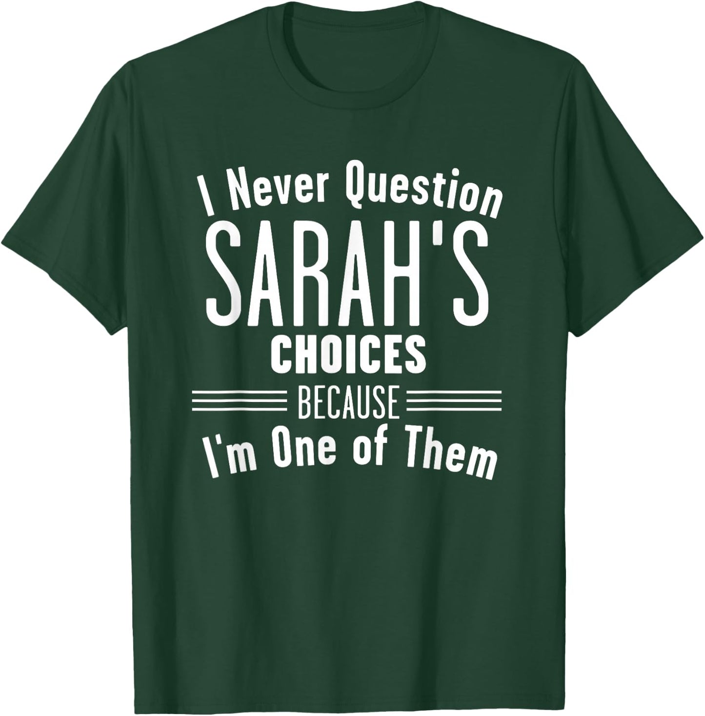 Husband and Sarah I Never Question Choices Together T-Shirt - T-Shirt | Forest