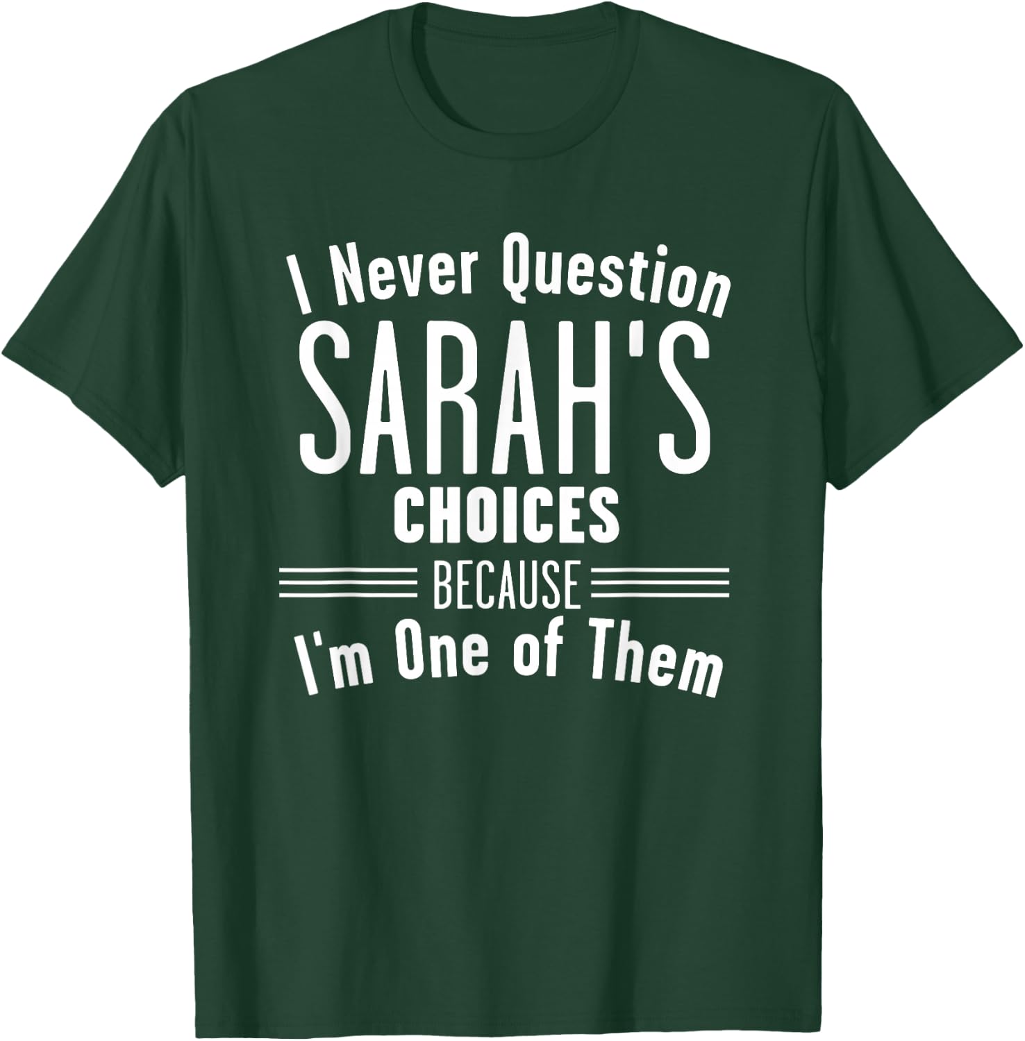 Husband and Sarah I Never Question Choices Together T-Shirt - T-Shirt | Forest