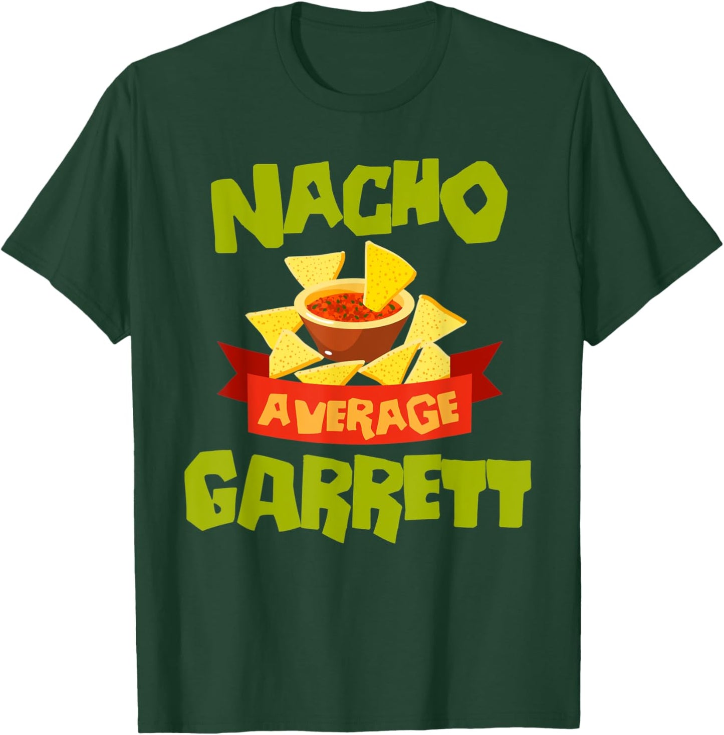 NACHO AVERAGE GARRETT Funny Birthday Personalized Name Gift T-Shirt - T-Shirt | Forest