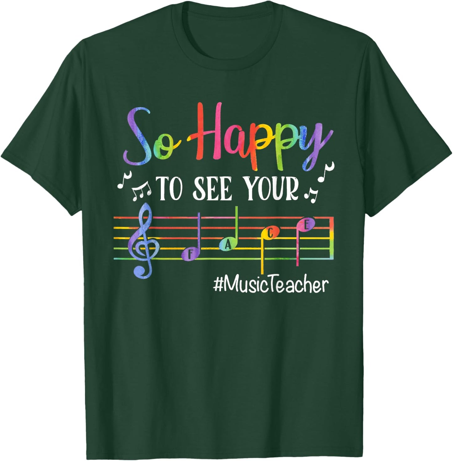 Music Teacher So Happy to See Your Face Back to School Funny T-Shirt - T-Shirt | Forest