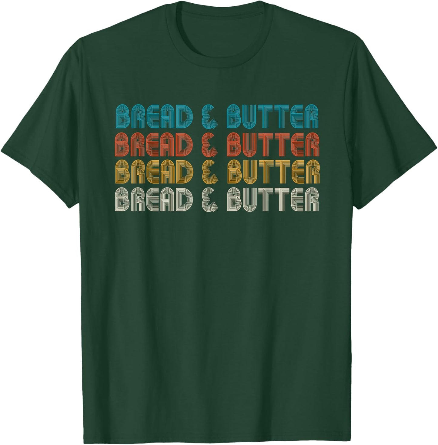 Bread & Butter, Favorite Comfort Foods, Snack Food T-Shirt - T-Shirt | Forest