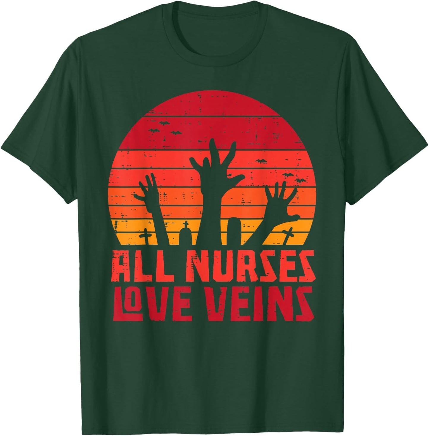 All Nurses Love Veins Zombie Hands Funny Halloween Nurse T-Shirt - T-Shirt | Forest