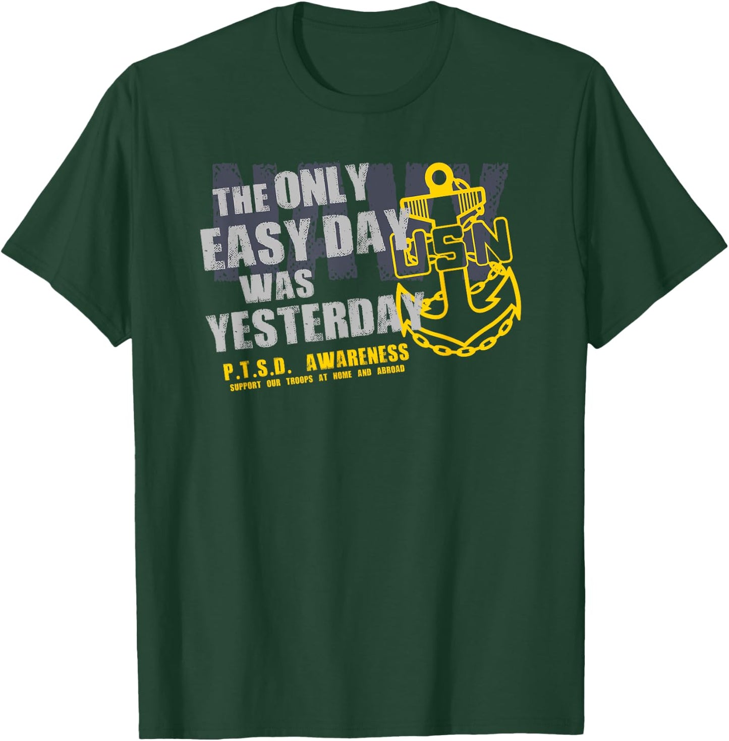 The Only Easy Day Was Yesterday T-Shirt - T-Shirt | Forest
