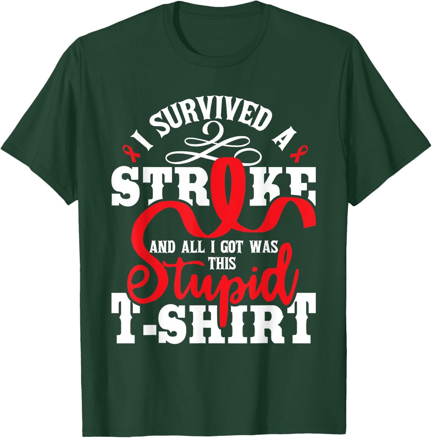 I Survived A Stroke - Stroke Survivor Red Awareness Ribbon T-Shirt - T-Shirt | Forest