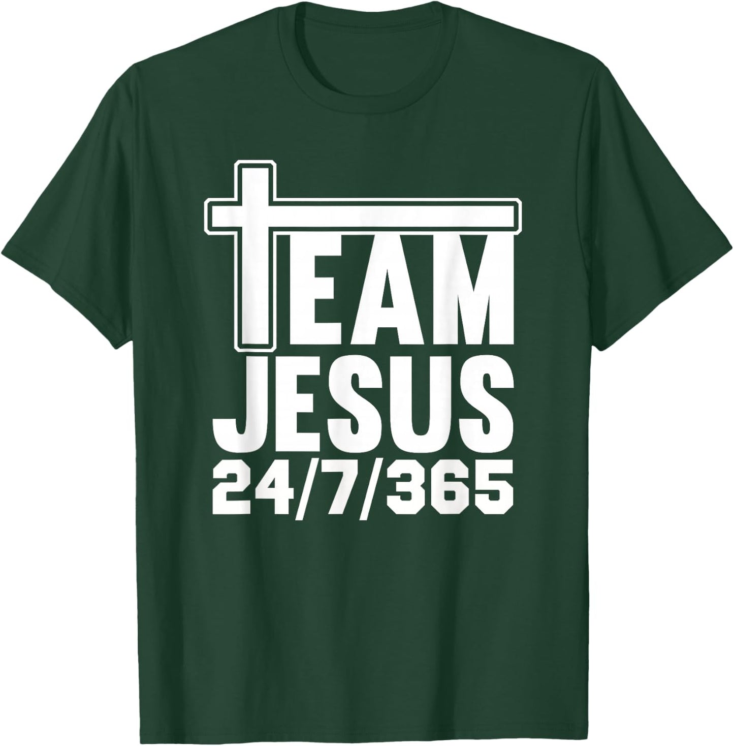 Team Jesus 24/7/365 Men Women Matching Family Christian T-Shirt - T-Shirt | Forest