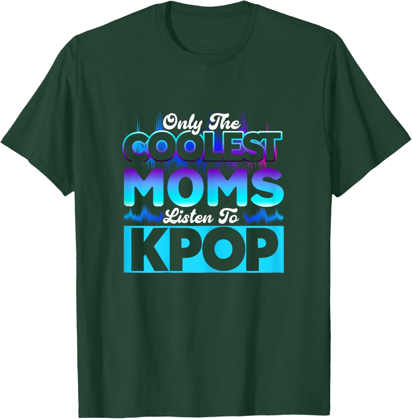 Coolest Moms Listen To Kpop Kpop Merch T-Shirt - T-Shirt | Forest