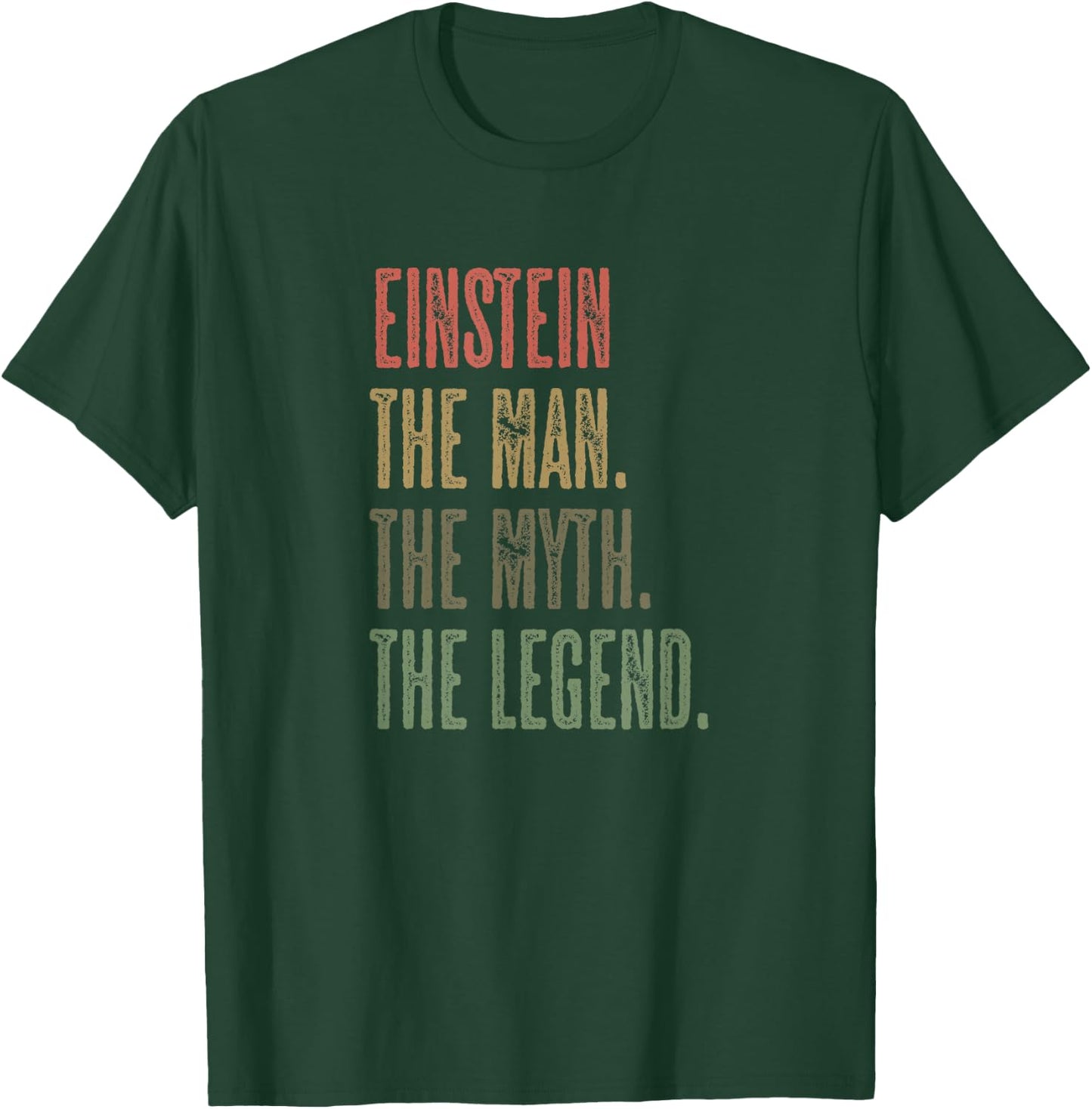 EINSTEIN the Man the Myth the Legend | Mythos Legend Name T-Shirt - T-Shirt | Forest