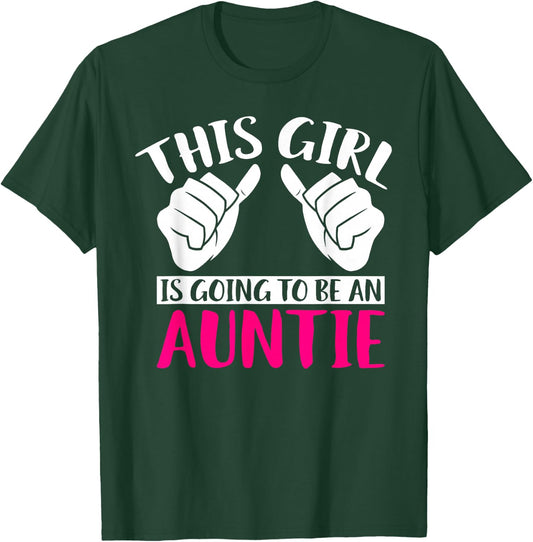 This Girl is going to be an Auntie Family Sister Aunt T-Shirt - T-Shirt | Forest