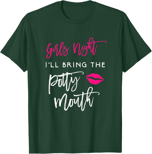 I'll Bring The Potty Mouth Shirt Girls Night Party Funny T-Shirt - T-Shirt | Forest