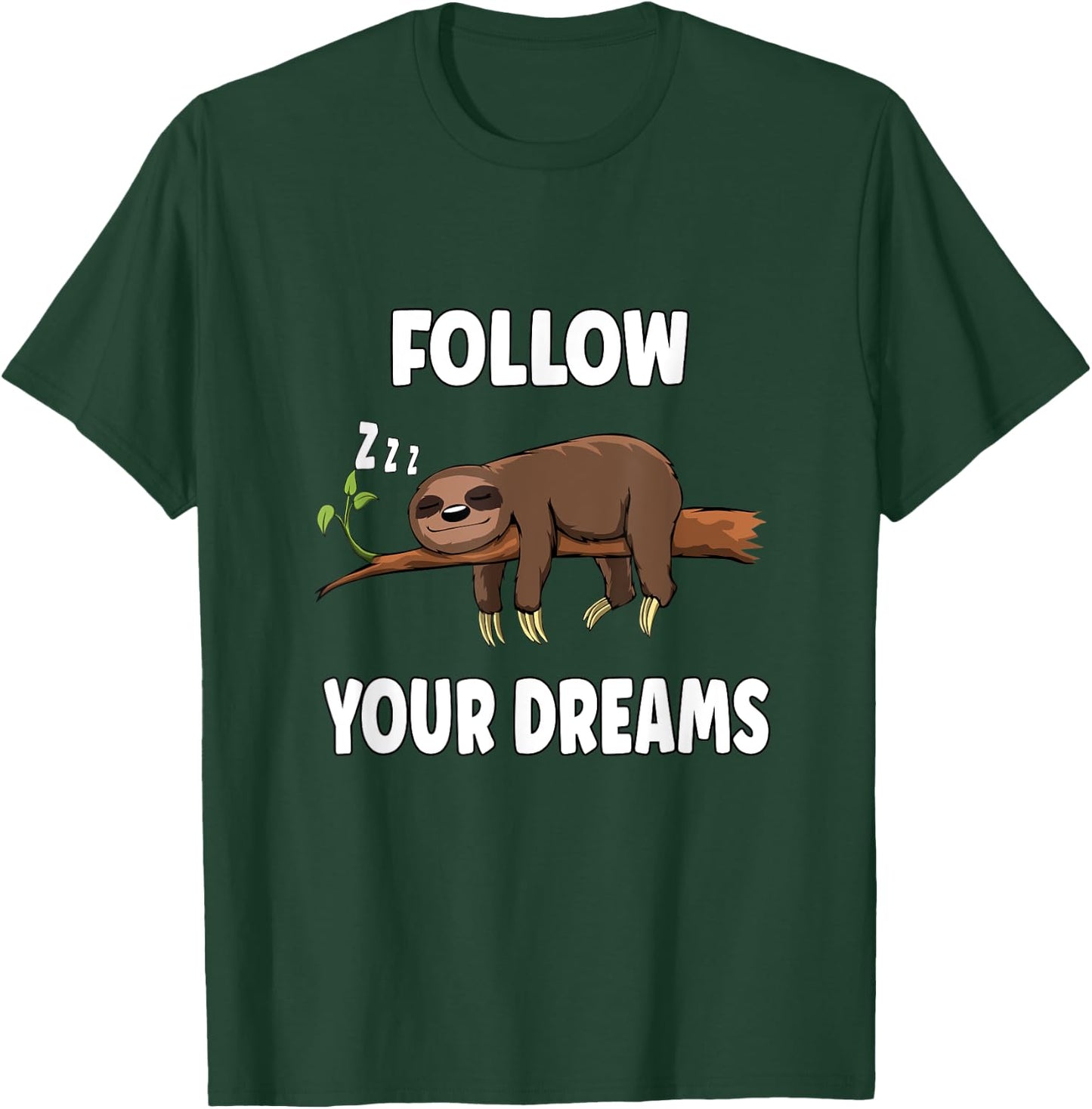Follow Your Dreams Sleeping Sloth Funny Saying T-Shirt - T-Shirt | Forest