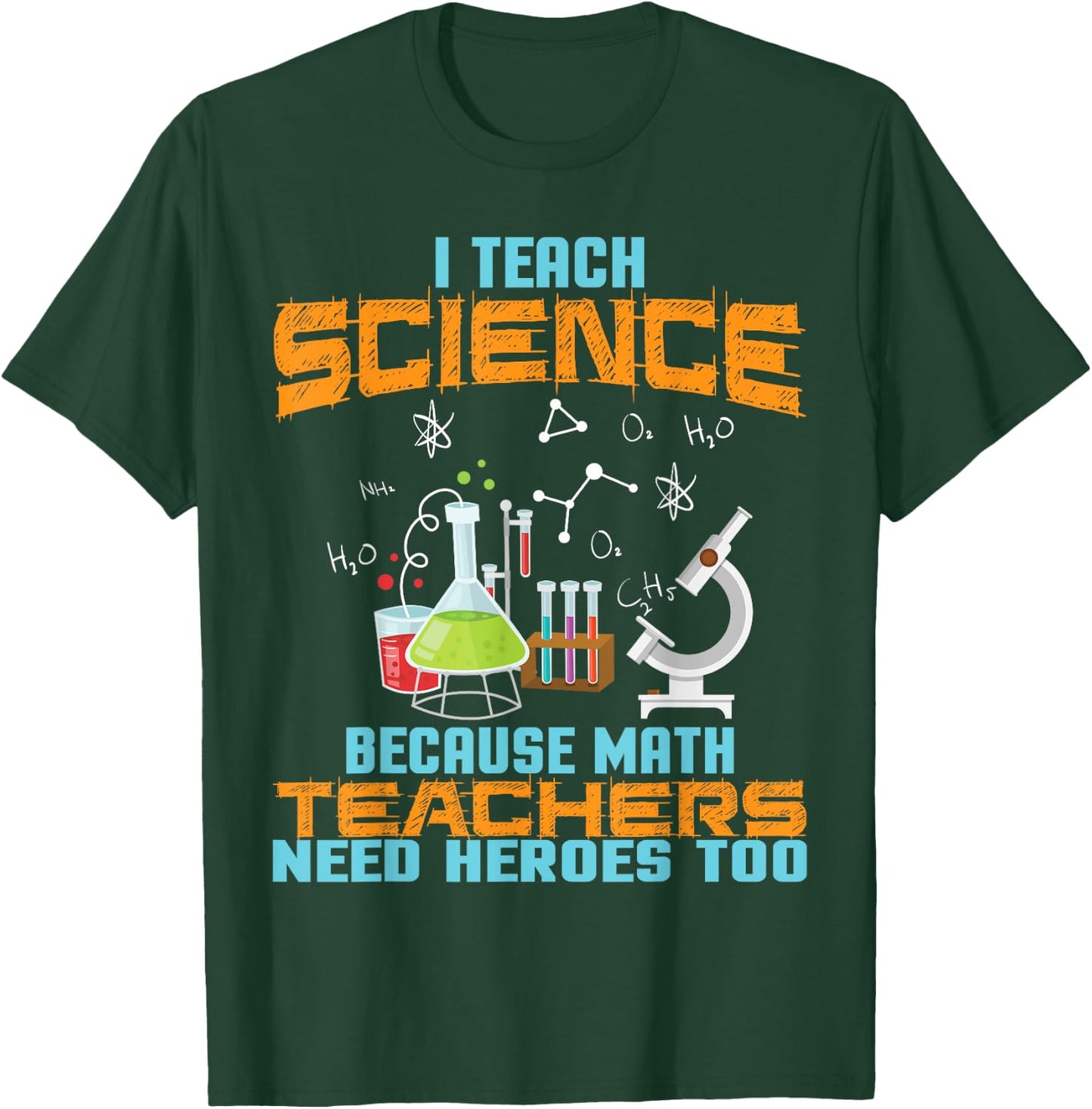 I Teach Science because math Teachers need Heros too Teachers Women T-Shirt - T-Shirt | Forest