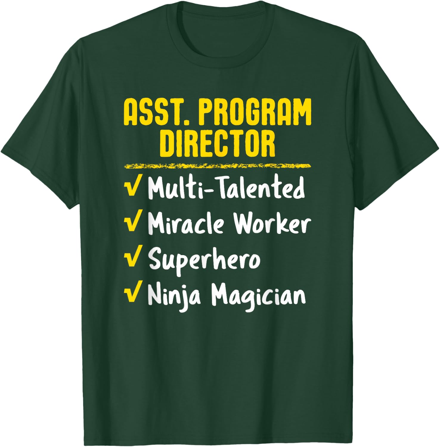 Assistant Program Director Miracle Worker Ninja Funny Gift T-Shirt - T-Shirt | Forest