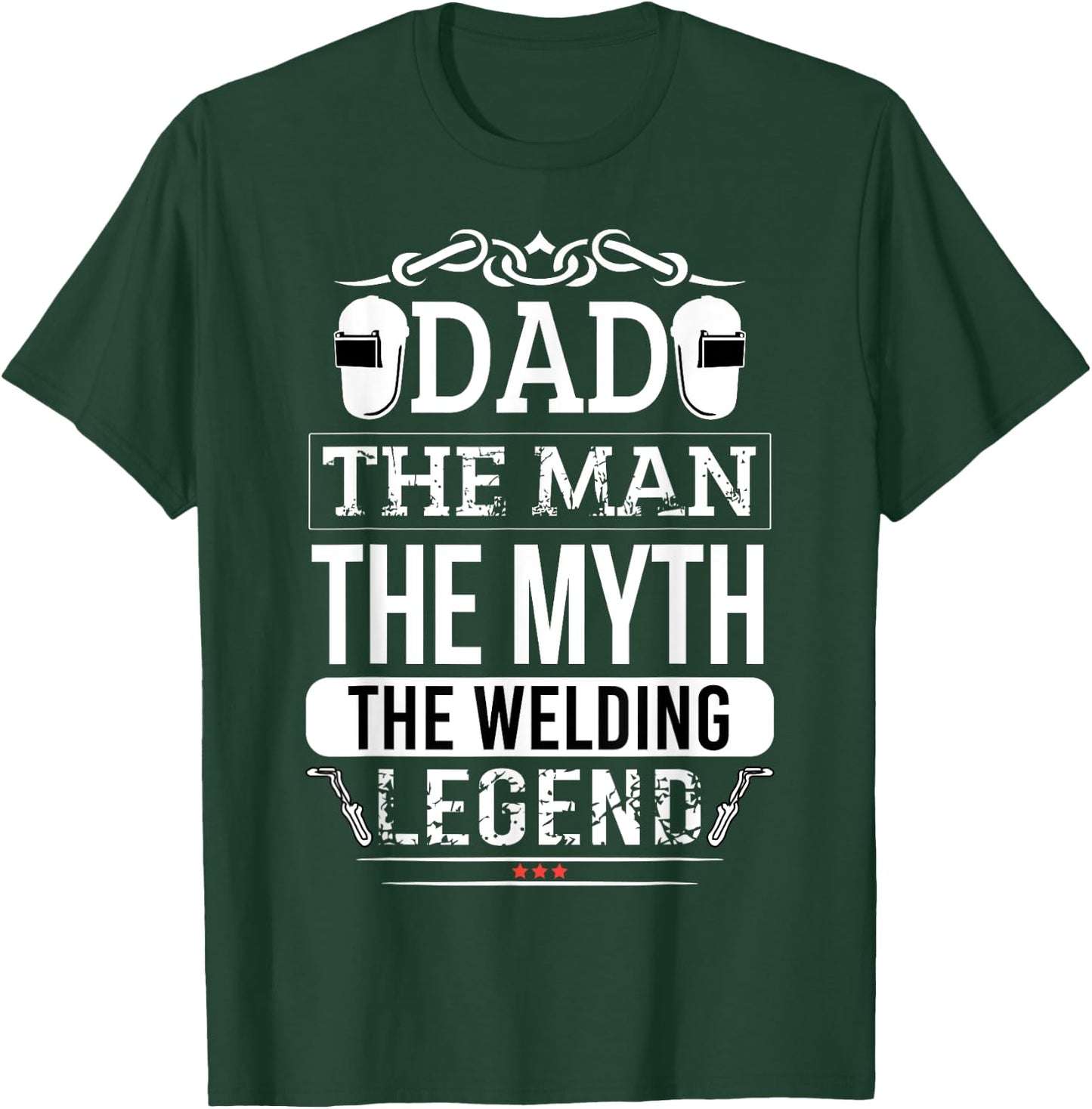 Welder Dad Man Myth Legend Funny Welding Men Father T-Shirt - T-Shirt | Forest