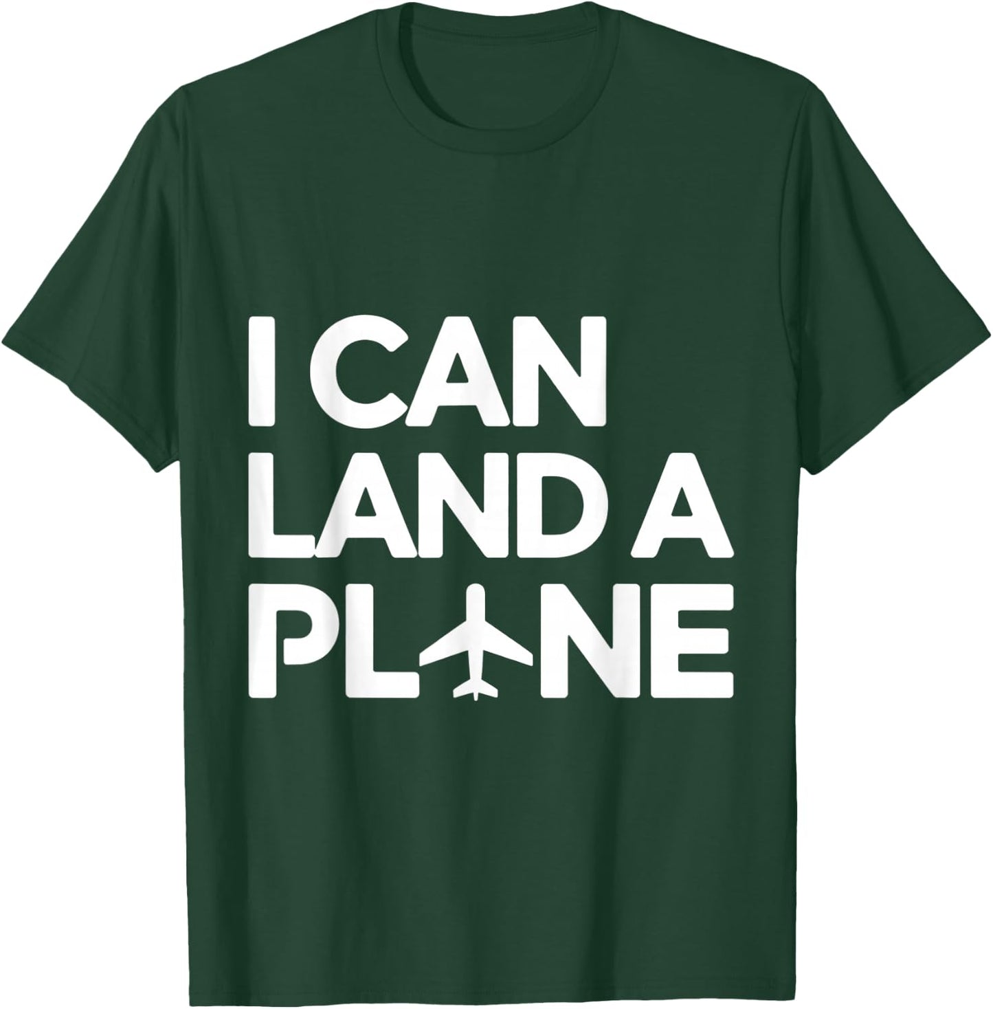 I Can Land A Plane Funny Pilot Aviation Aircrew Flying Humor T-Shirt - T-Shirt | Forest