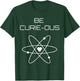 Be Curie-ous Marie Curie Inspirational Science Career Gift T-Shirt - T-Shirt | Forest