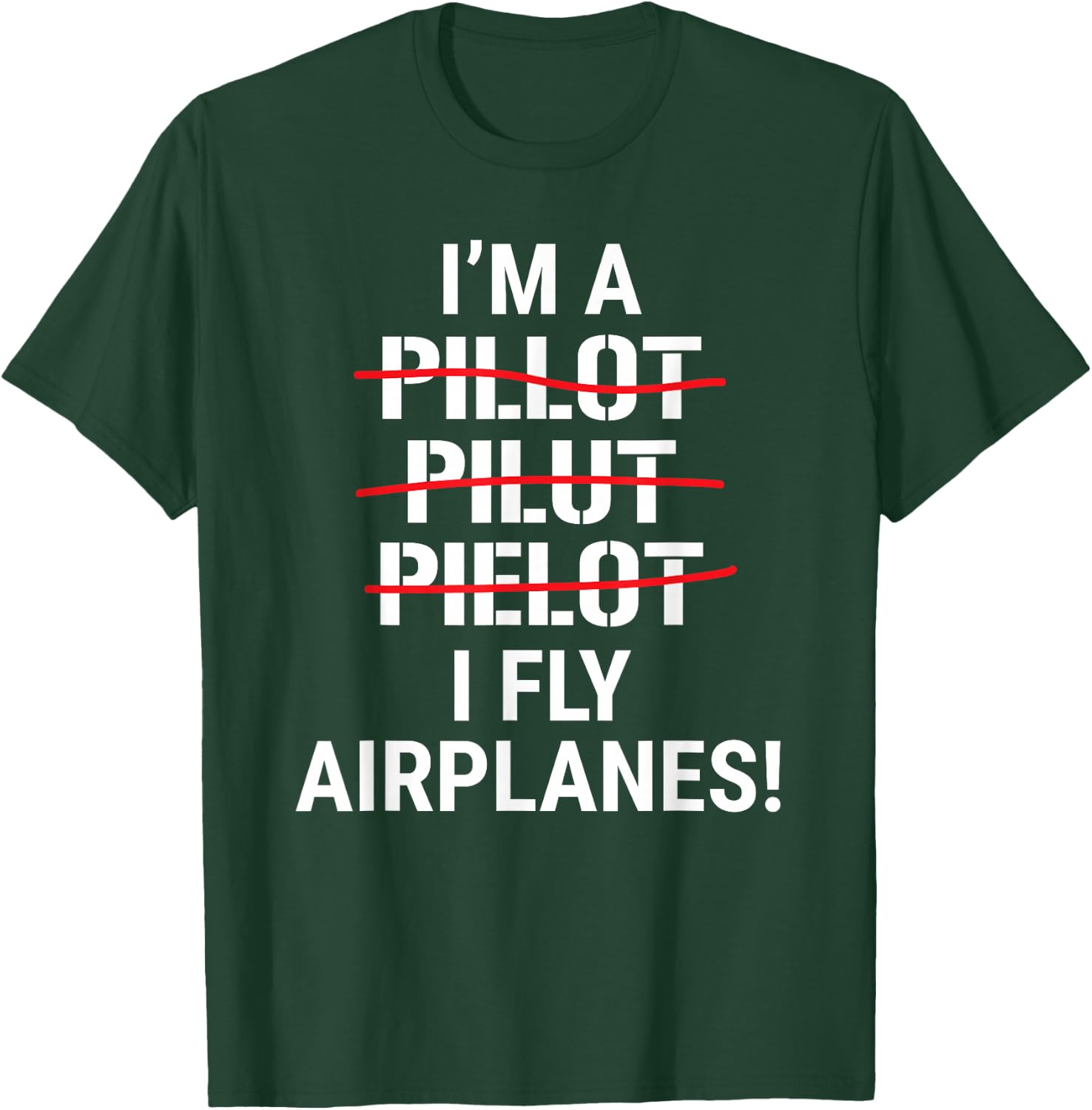 I'm A Pilot I Fly Airplanes Funny Aviation Grammar T-Shirt - T-Shirt | Forest