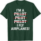 I'm A Pilot I Fly Airplanes Funny Aviation Grammar T-Shirt - T-Shirt | Forest