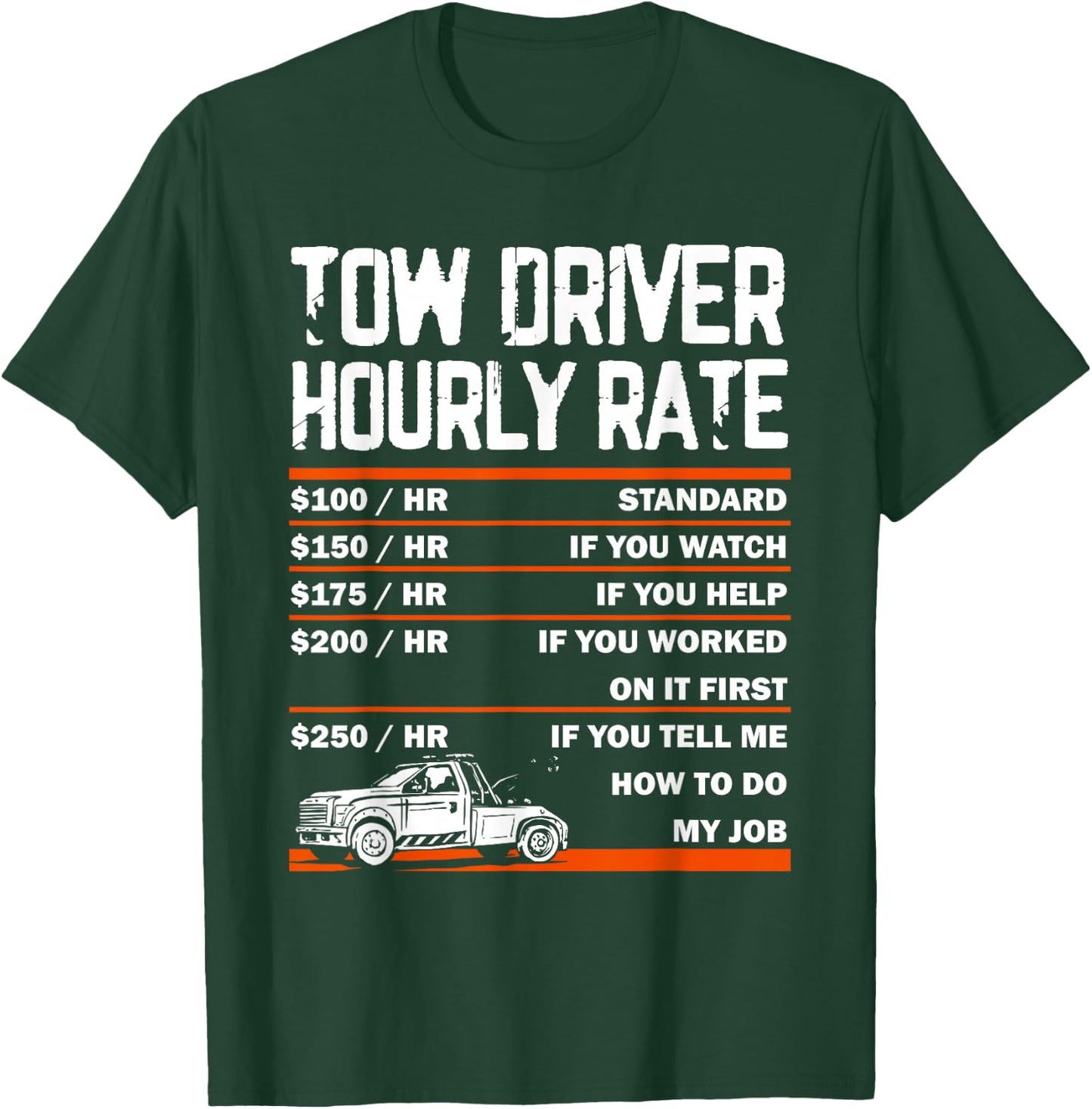 Tow Driver Hourly Rate Towing Service Tow Trucker T-Shirt - T-Shirt | Forest