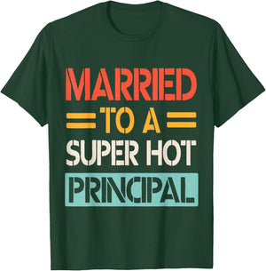 Married To A Super Hot Principal Wedding Bride Groom Husband T-Shirt - T-Shirt | Forest