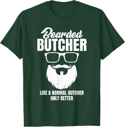 Cool Butchery Funny Beef Bearded Butcher Like Normal T-Shirt - T-Shirt | Forest