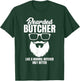 Cool Butchery Funny Beef Bearded Butcher Like Normal T-Shirt - T-Shirt | Forest
