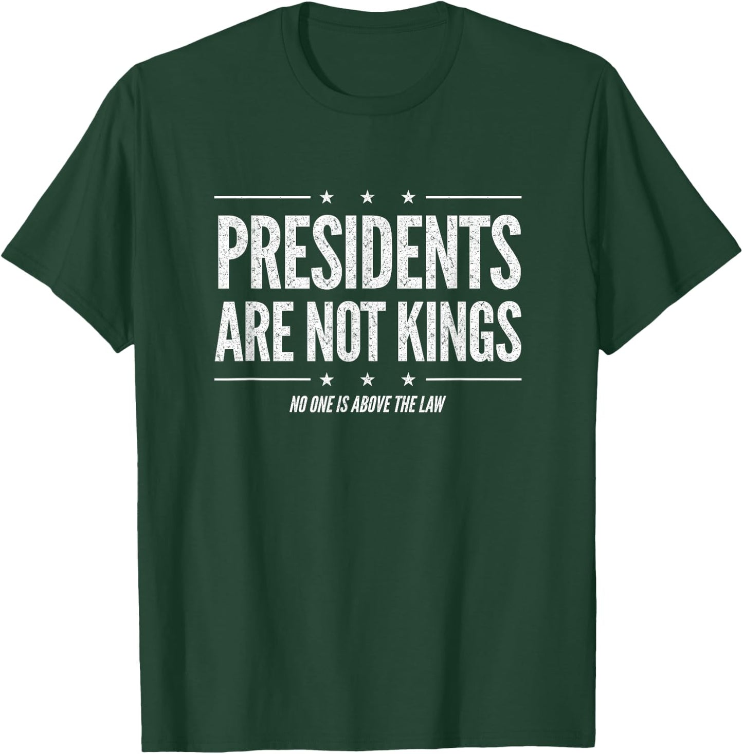 In America Presidents Are Not Kings No One Is Above The Law T-Shirt - T-Shirt | Forest