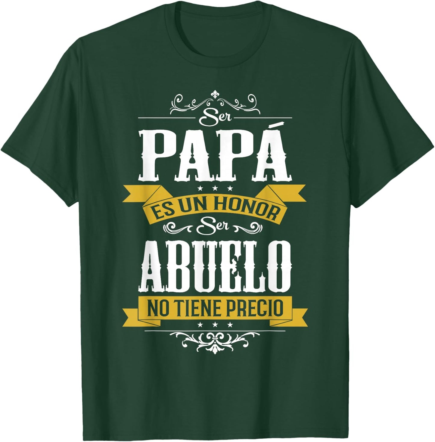 Ser Papa ES Un Honor Ser Abuelo No Tiene Precio T-Shirt - T-Shirt | Forest