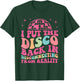 Funny I Put The Disco Back In Disconnecting From Reality T-Shirt - T-Shirt | Forest