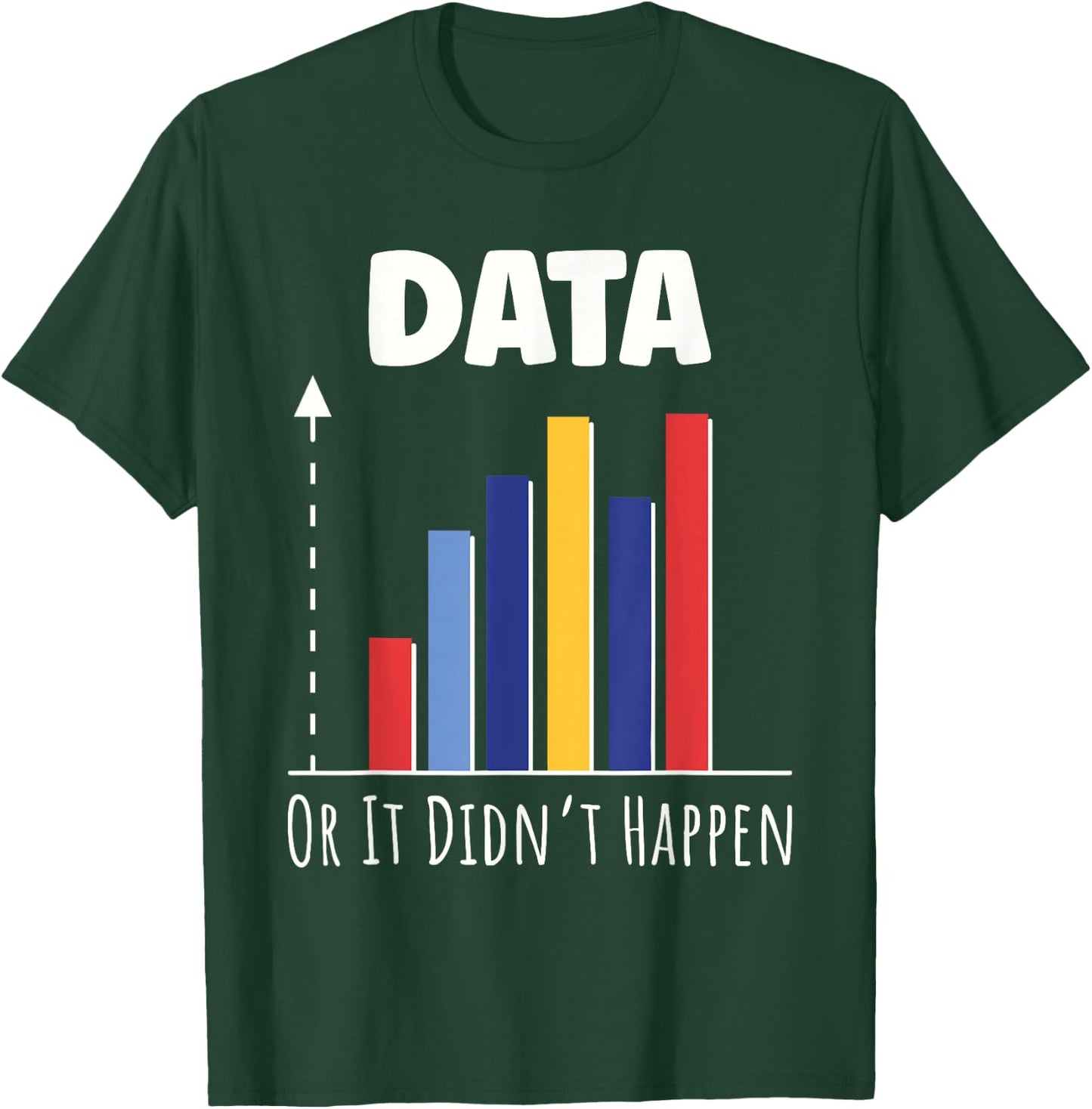 Data Or It Didn’t Happen Big Data Analyst Coding T-Shirt - T-Shirt | Forest