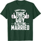 Sorry Ladies This Guy Is Getting Married T-Shirt - T-Shirt | Forest