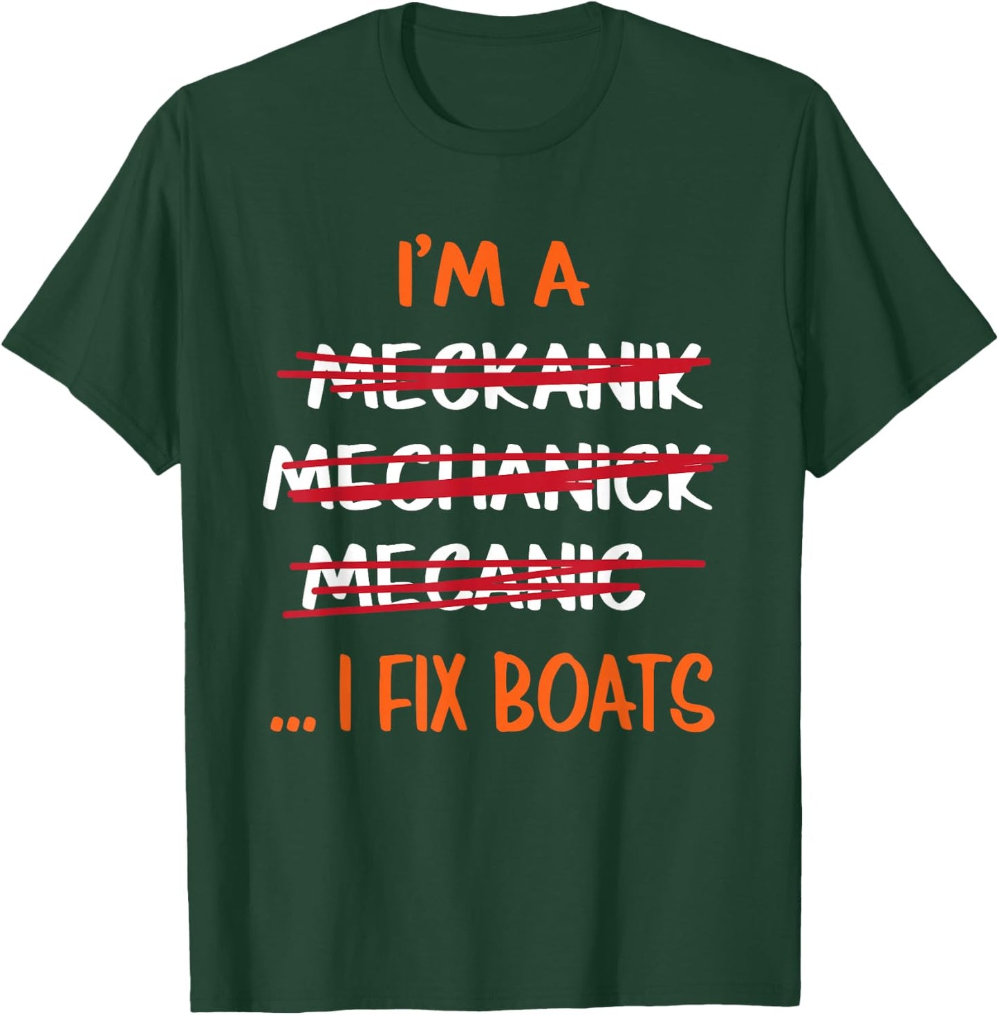 I Fix Boats Funny Mechanic T-Shirt - T-Shirt | Forest