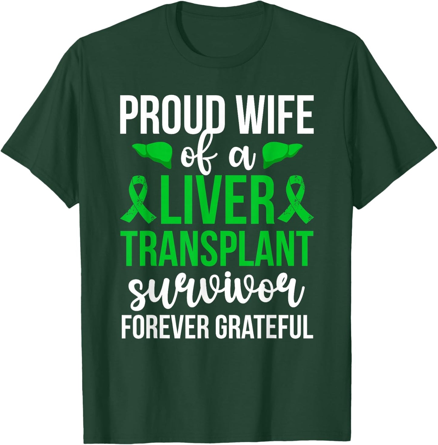 Proud Liver Transplant Survivor Wife Liver Recipient Wife T-Shirt - T-Shirt | Forest