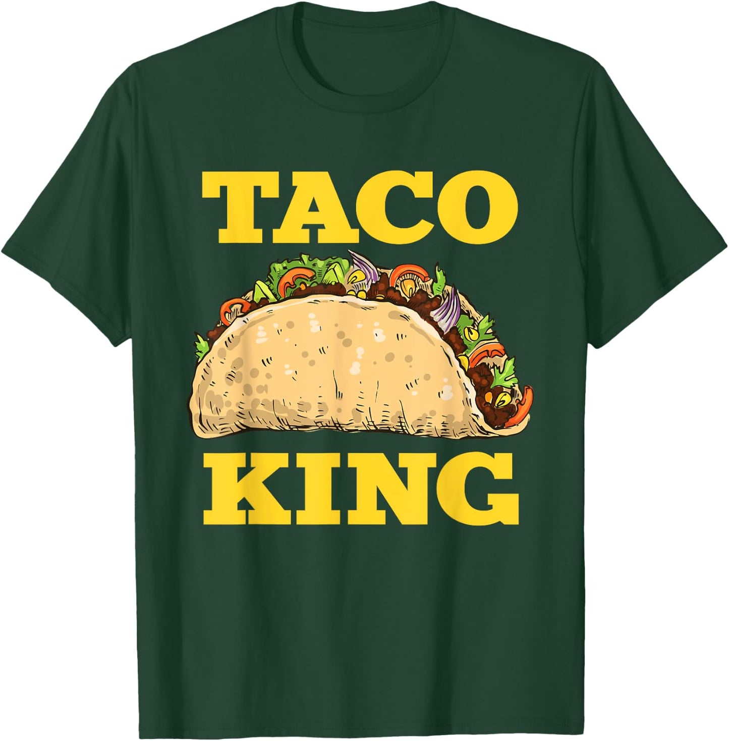 Funny Taco King Design Cinco De Mayo T-Shirt - T-Shirt | Forest