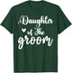 Daughter Of The Groom Wedding Party Matching Bridal shower T-Shirt - T-Shirt | Forest