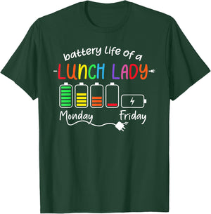 Battery Life Of A School Lunch Lady Cafeteria Worker Teacher T-Shirt - T-Shirt | Forest