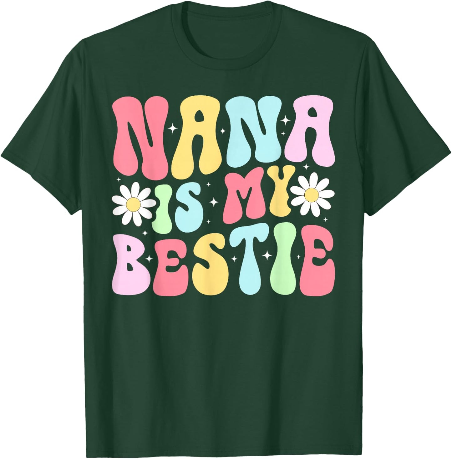 Nana Is My Bestie From Nana To Grandchild T-Shirt - T-Shirt | Forest