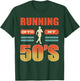 Birthday Running Into My Fifties 50th Run Celebrate 50 Bday T-Shirt - T-Shirt | Forest