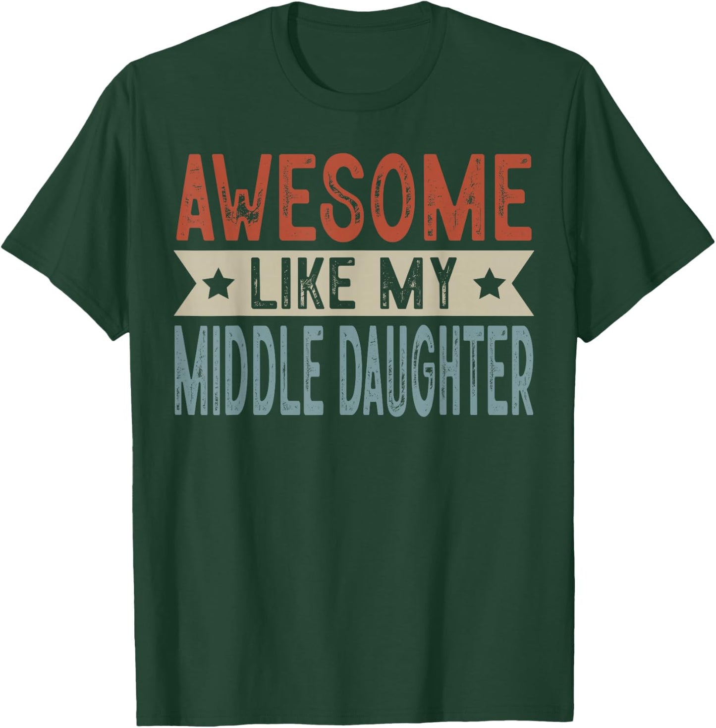 Awesome Like My Middle Daughter Retro Aesthetic Graphic T-Shirt - T-Shirt | Forest
