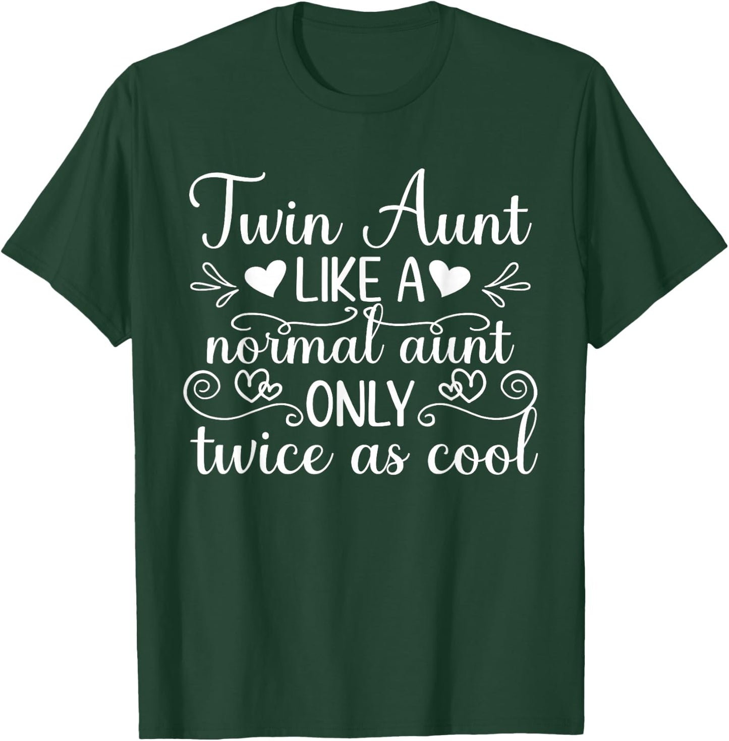 Twin Aunt Like A Normal Aunt Of Twins Twin Auntie T-Shirt - T-Shirt | Forest