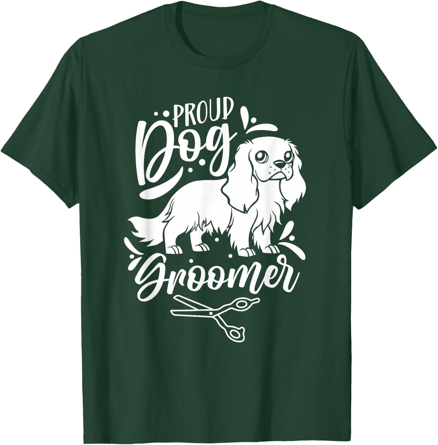 Proud Dog Groomer Grooming Dogs Cute T-Shirt - T-Shirt | Forest