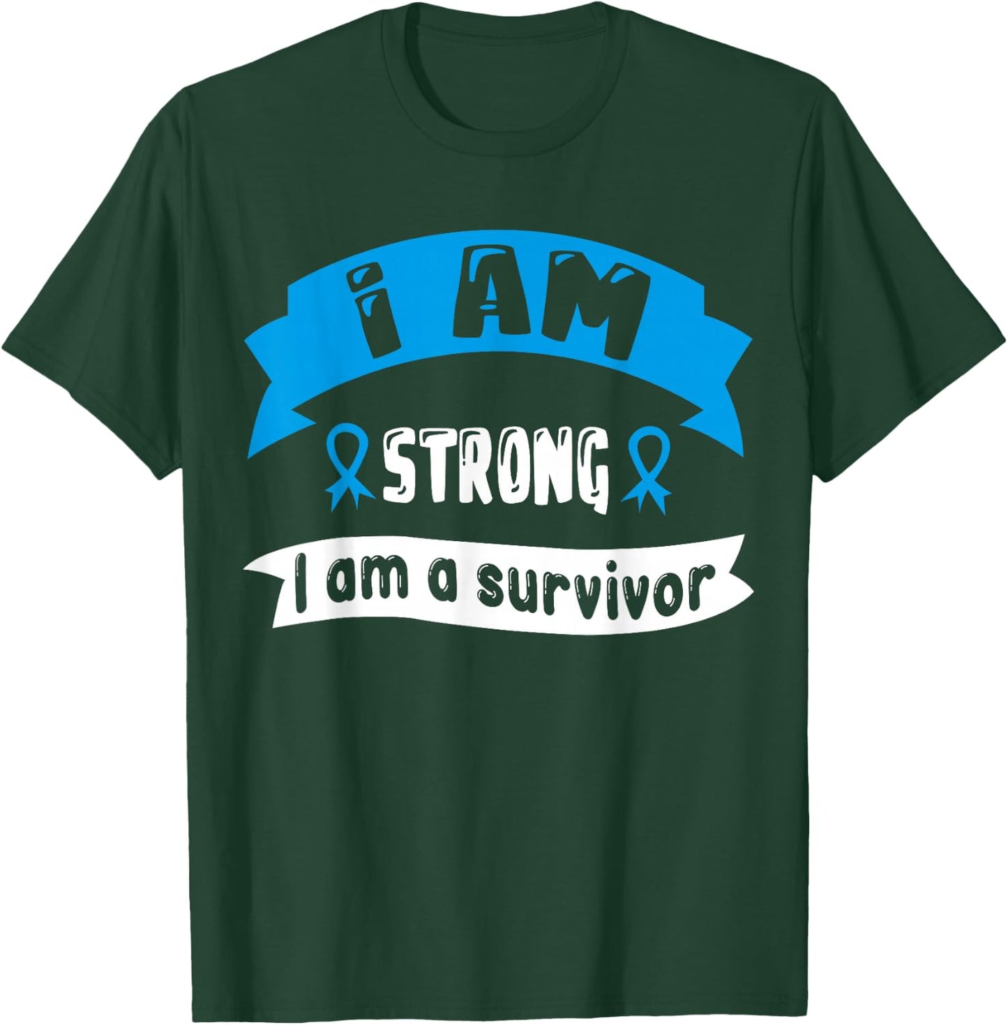 Prostate Cancer I Am Strong I Am A Survivor T-Shirt - T-Shirt | Forest