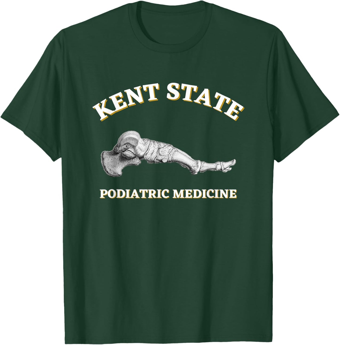 Podiatry Podiatrist Podiatric Medicine Kent State T-Shirt - T-Shirt | Forest