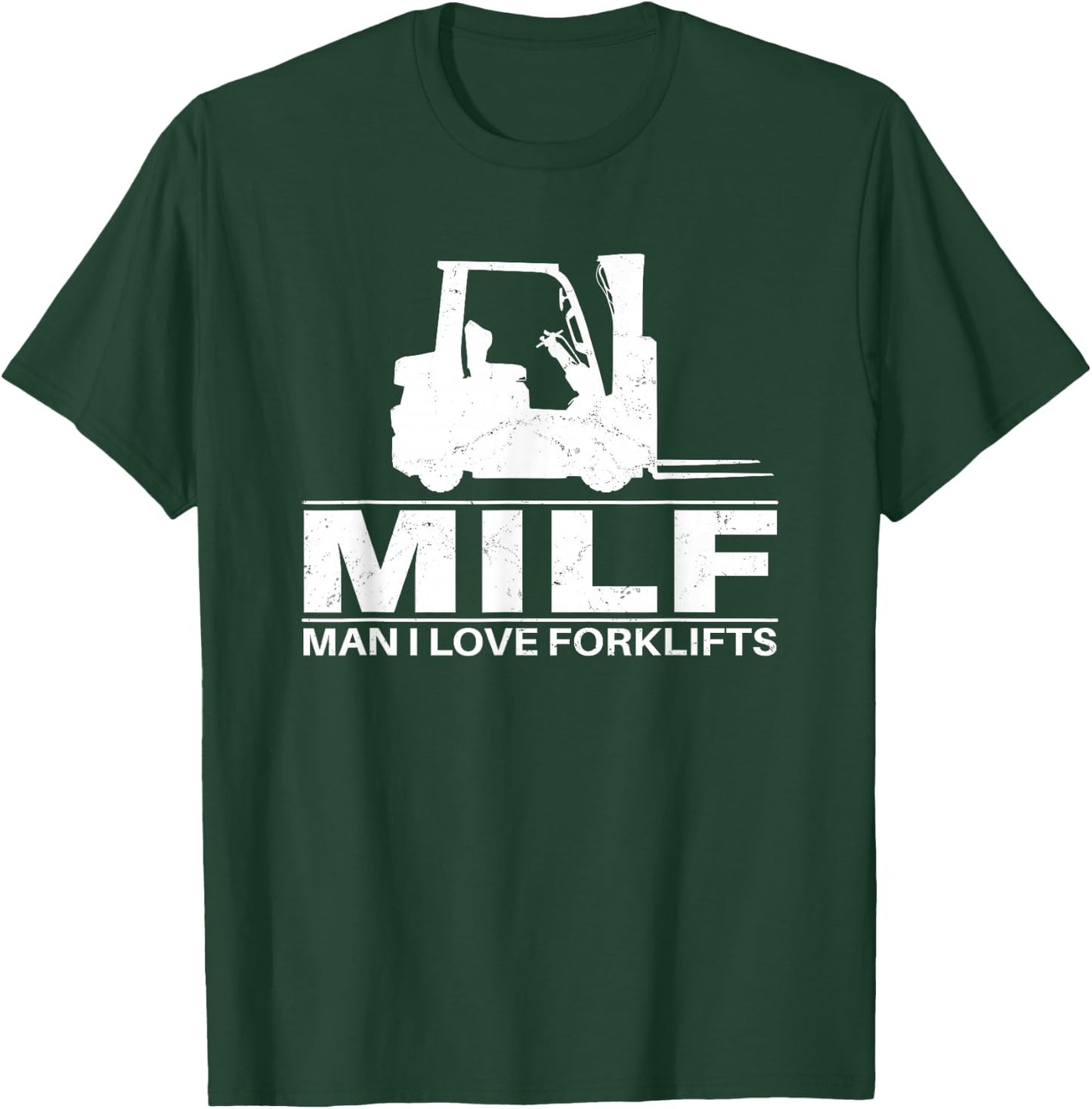 Man I love Forklifts T-Shirt - T-Shirt | Forest