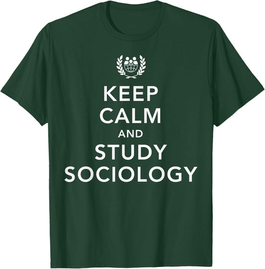 Keep Calm And Study Sociology Student Sociologist Teacher T-Shirt - T-Shirt | Forest