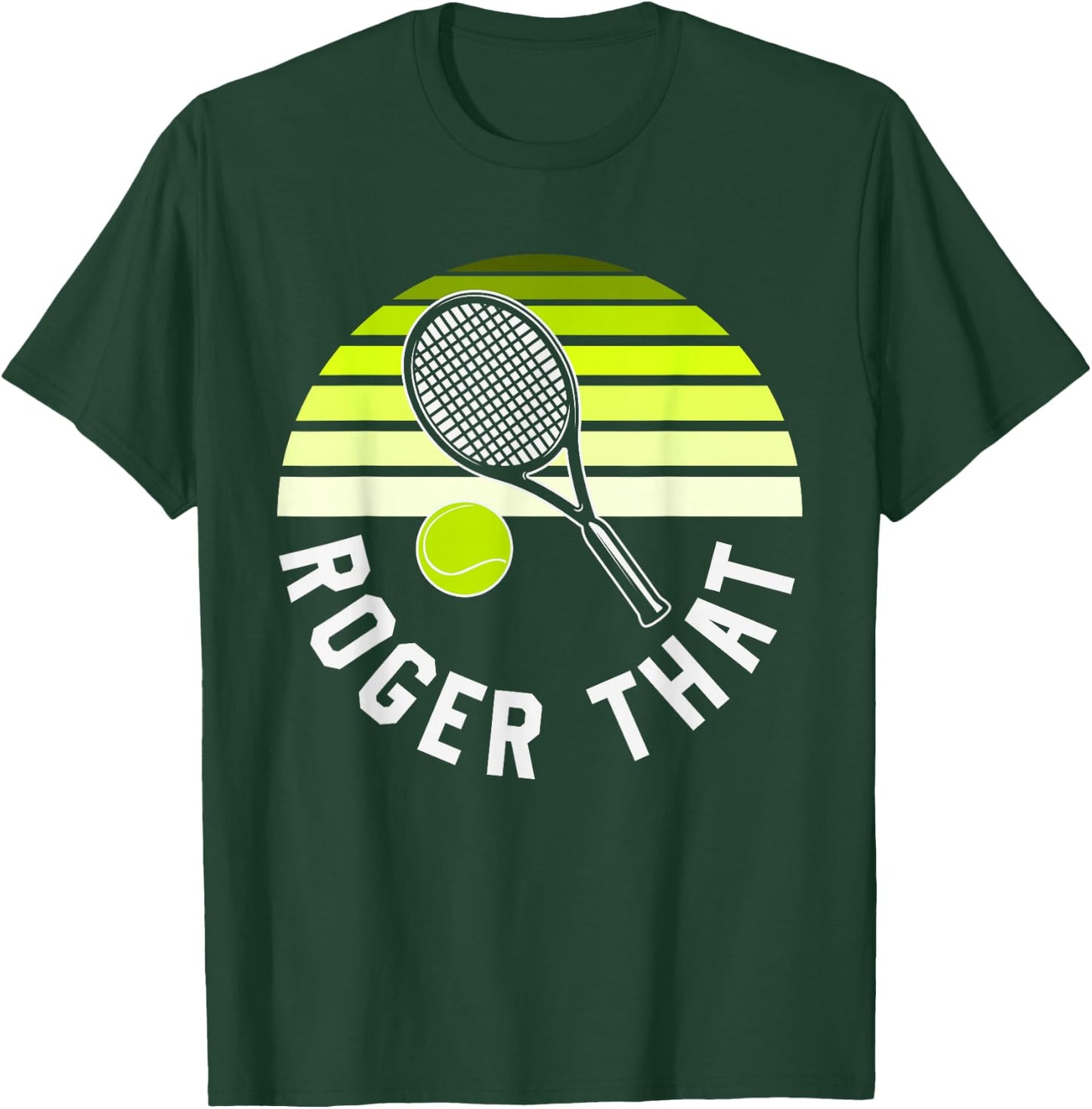 Roger That, Funny Tennis T-Shirt - T-Shirt | Forest