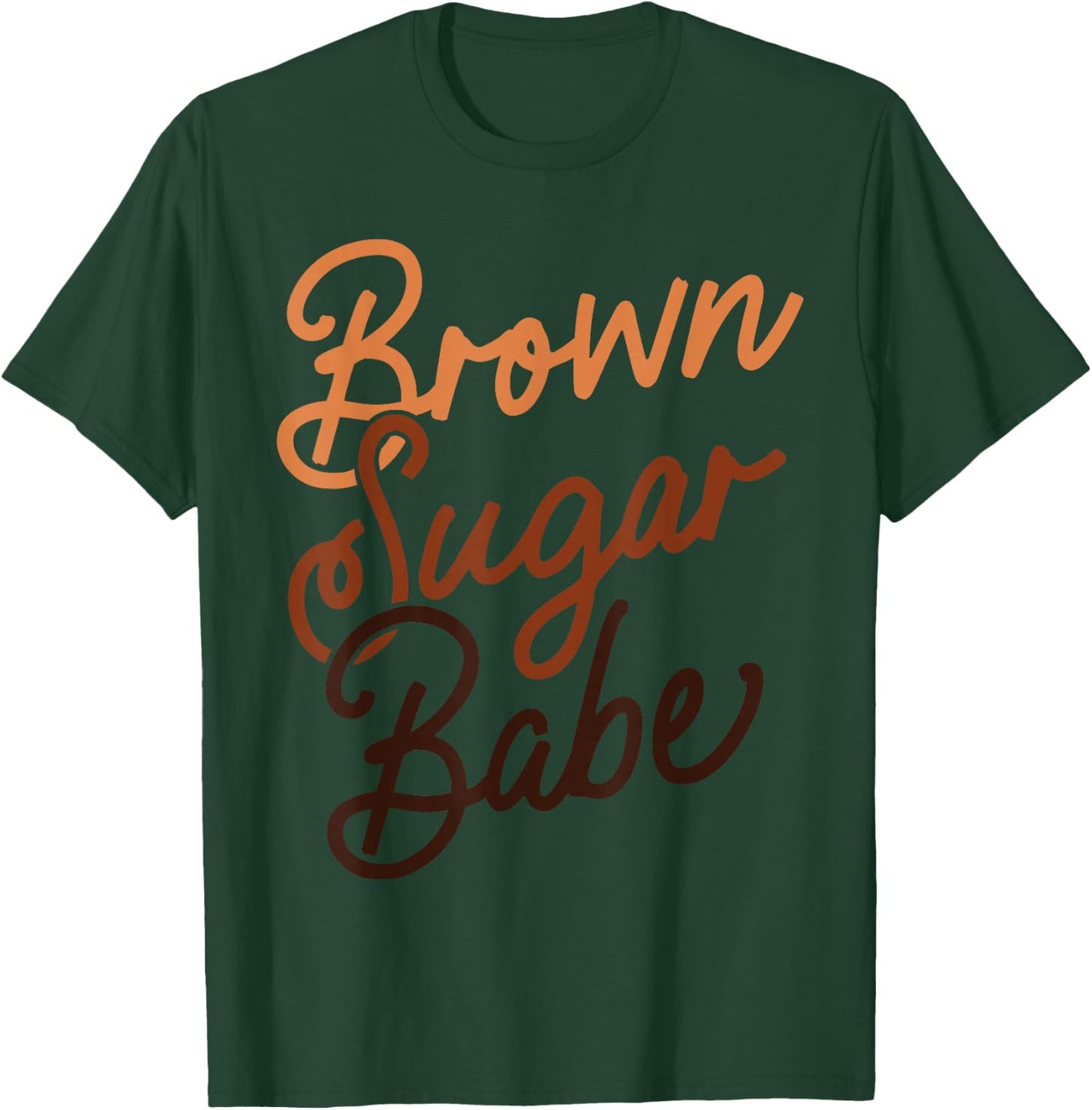 Brown Sugar Babe Proud Woman Black Melanin Pride T-Shirt - T-Shirt | Forest