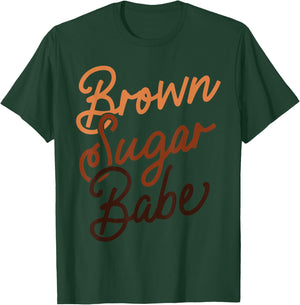 Brown Sugar Babe Proud Woman Black Melanin Pride T-Shirt - T-Shirt | Forest