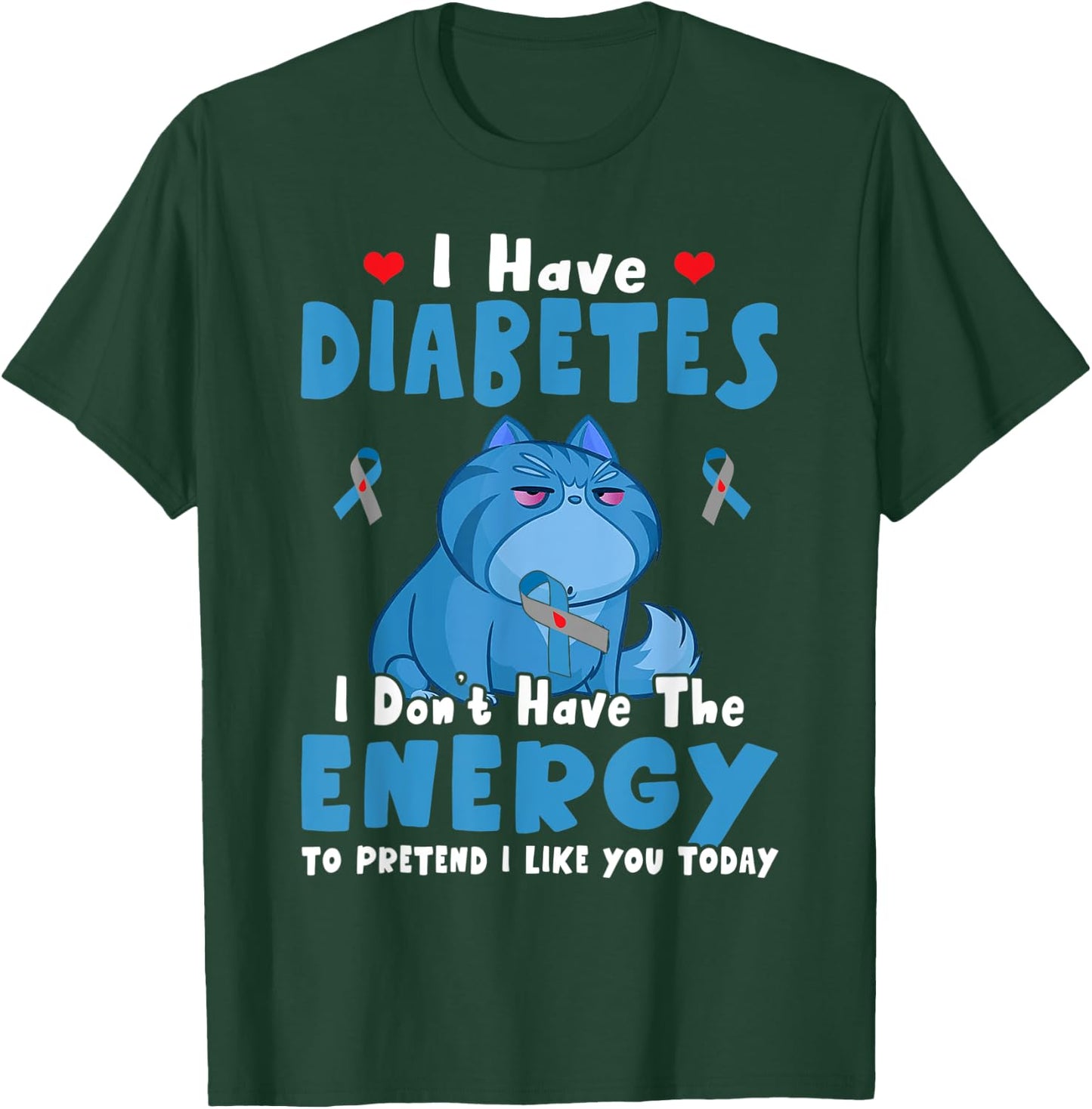 I Have Diabetes I Don't Have The Energy Diabetes Awareness T-Shirt - T-Shirt | Forest